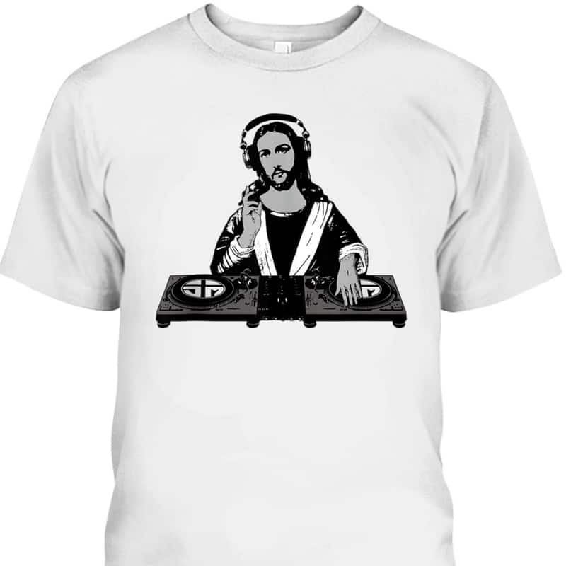 DJ Jesus Funny Christian T-Shirt Unique Gift For Jesus Lovers DJ Jesus Funny Christian T-Shirt Unique Gift For Jesus Lovers