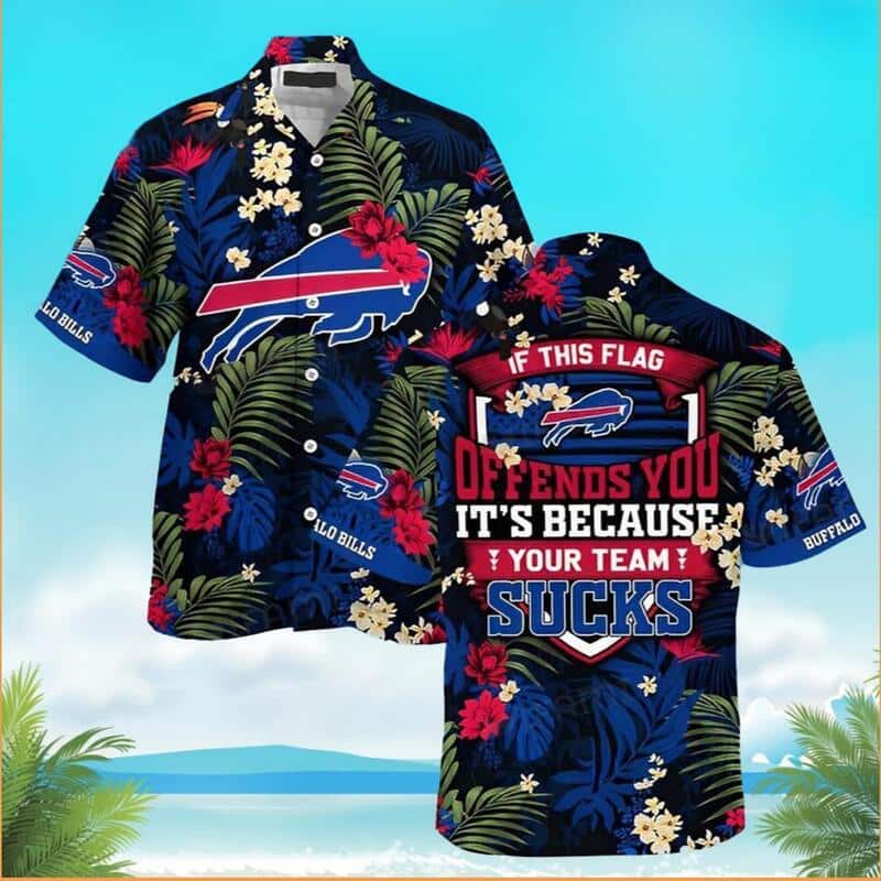 Buffalo Bills Hawaiian Shirt If This Flag Offends You Your Team Sucks Buffalo Bills Hawaiian Shirt If This Flag Offends You Your Team Sucks