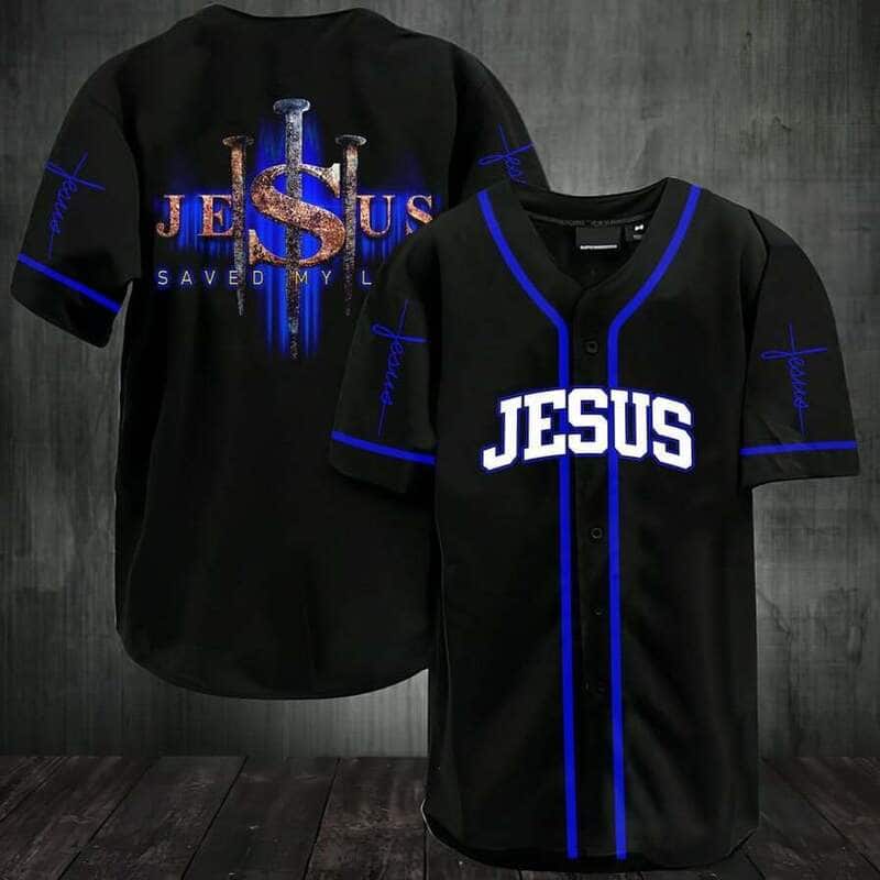 Jesus Saved My Life Baseball Jersey Christian Gift For Men Jesus Saved My Life Baseball Jersey Christian Gift For Men