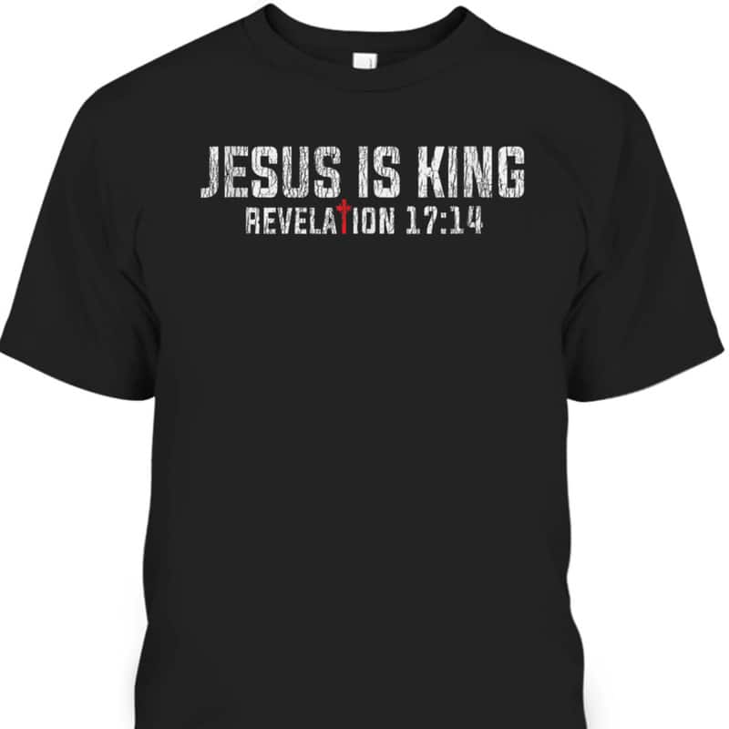 Jesus Is King T-Shirt Retro Vintage Bible Verse Revelation 17:14 Christian Religious Gift Jesus Is King T-Shirt Retro Vintage Bible Verse Revelation 17:14 Christian Religious Gift