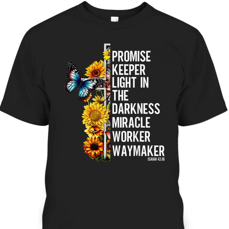 Christian T-Shirt Waymaker Promise Keeper Miracle Worker Butterfly And Sunflower