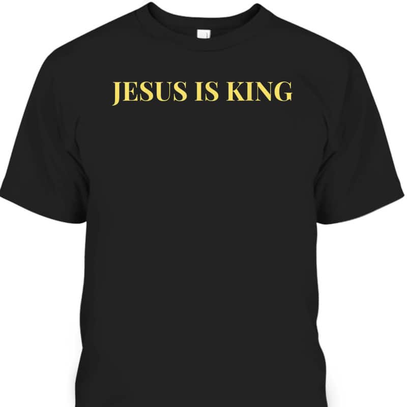 Jesus Is King T-Shirt Jesus Is King T-Shirt