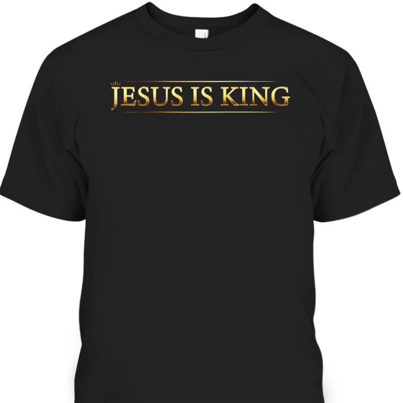 Awesome Religious Jesus Is King T-Shirt Best Gift For Jesus Lovers Awesome Religious Jesus Is King T-Shirt Best Gift For Jesus Lovers