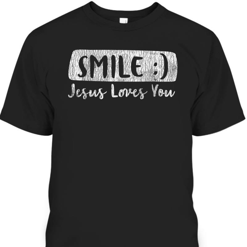 Vintage Smile Jesus Loves You T-Shirt Inspiration Gift For Jesus Lovers