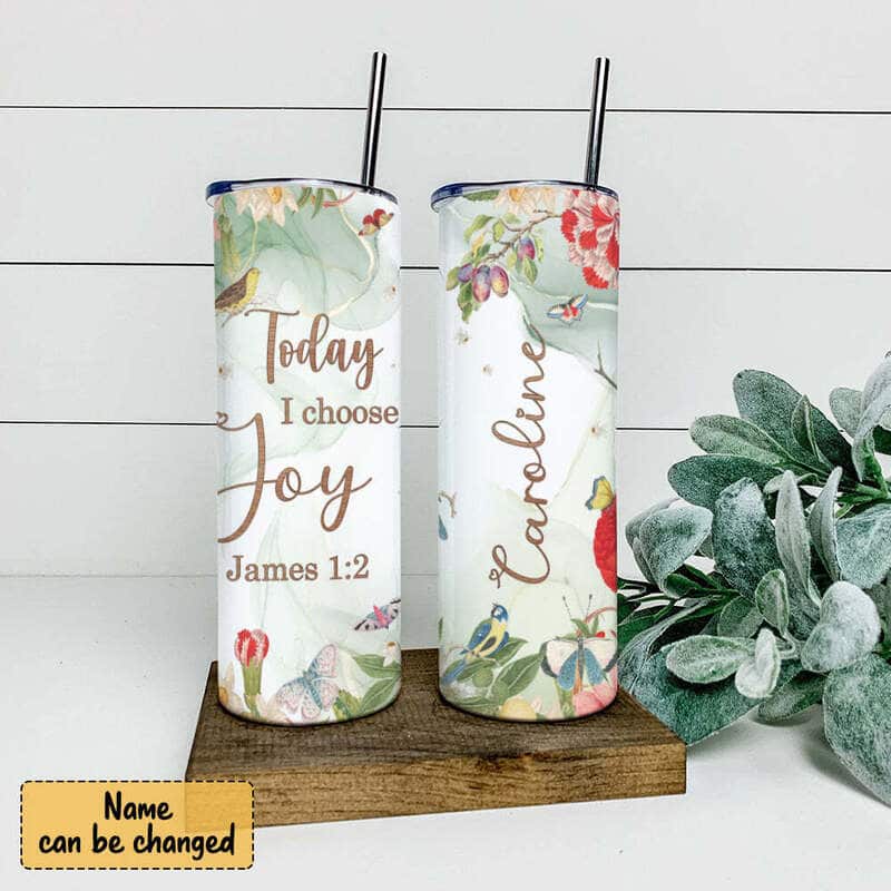 Personalized Today I Choose Joy Jame 1:2 Christian Bible Verse Skinny Tumbler Personalized Today I Choose Joy Jame 1:2 Christian Bible Verse Skinny Tumbler