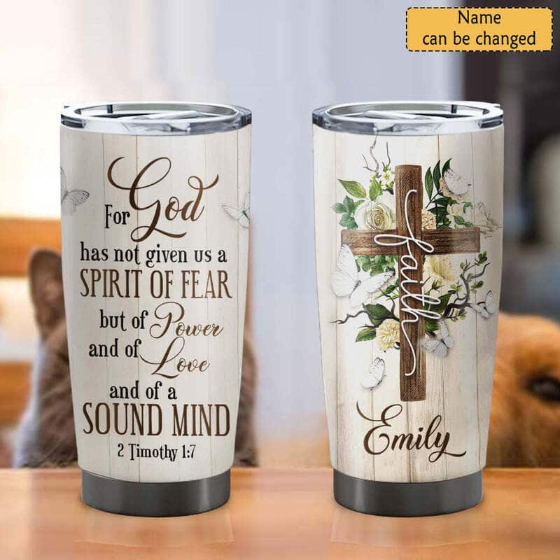 Personalized Christian Tumbler Faith And Cross For God Has Not Given Us A Spirit Of Fear Bible Verse 2 Timothy 1:7 Personalized Christian Tumbler Faith And Cross For God Has Not Given Us A Spirit Of Fear Bible Verse 2 Timothy 1:7