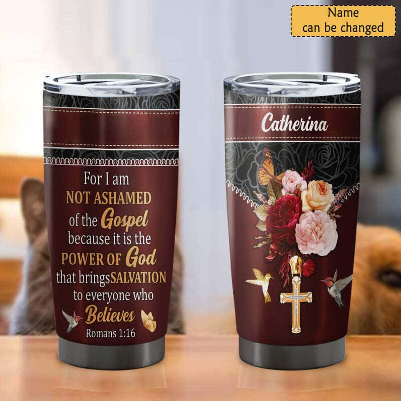 Personalized Bible Verse Tumbler For I Am Not Ashamed Of The Gospel Christian Cross Personalized Bible Verse Tumbler For I Am Not Ashamed Of The Gospel Christian Cross