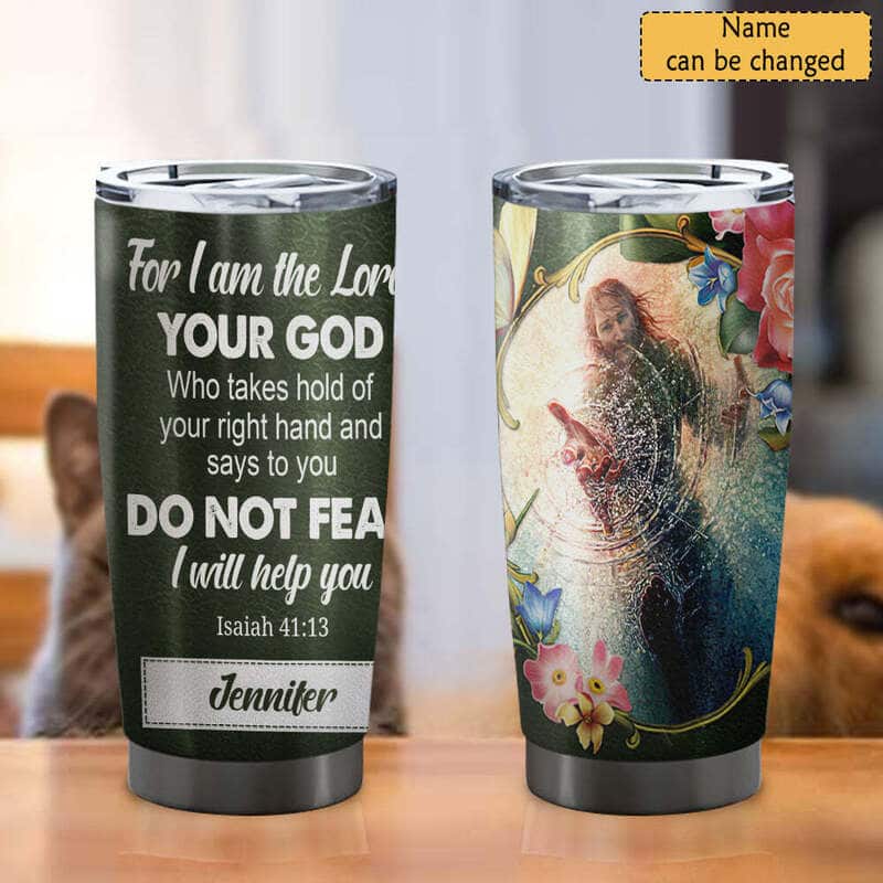 Personalized Bible Verse Christian Tumbler For I Am The Lord You God Bible Verse Isaiah 41:13 Personalized Bible Verse Christian Tumbler For I Am The Lord You God Bible Verse Isaiah 41:13