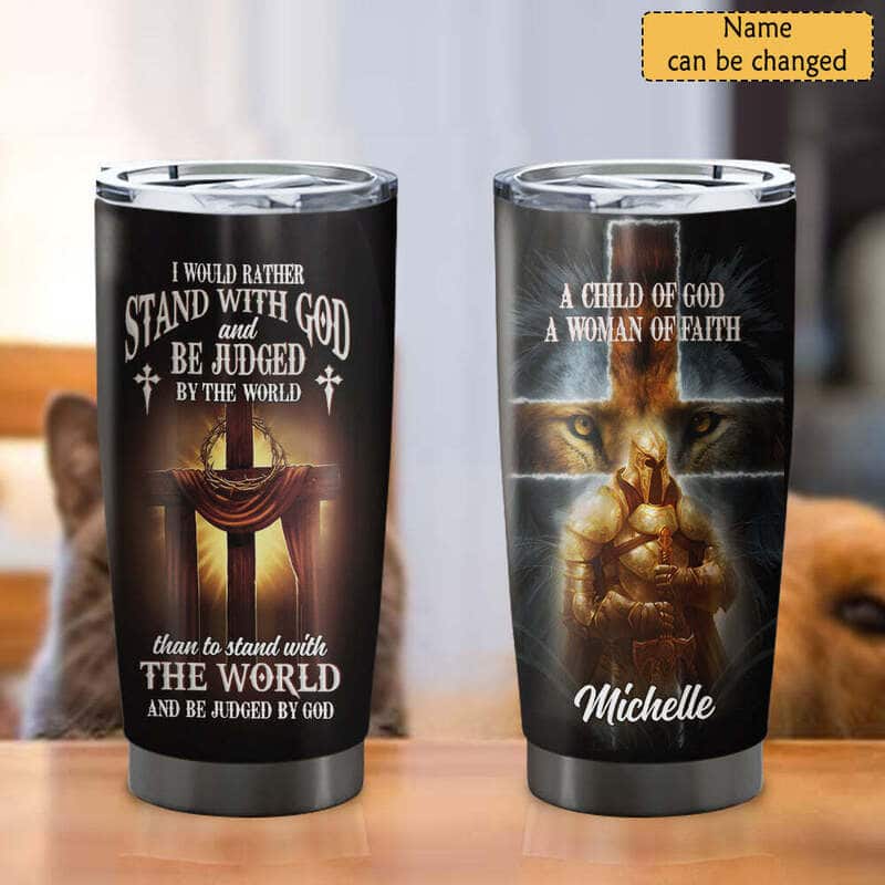 Personalized Christian Tumbler Lion Knight I Would Rather Stand With God Personalized Christian Tumbler Lion Knight I Would Rather Stand With God