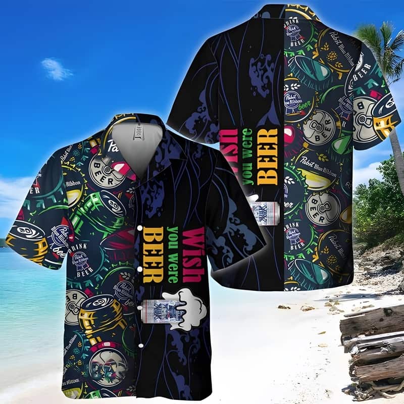 Wish You Were Beer Pabst Blue Ribbon Hawaiian Shirt Summer Gift For Girlfriend Wish You Were Beer Pabst Blue Ribbon Hawaiian Shirt Summer Gift For Girlfriend