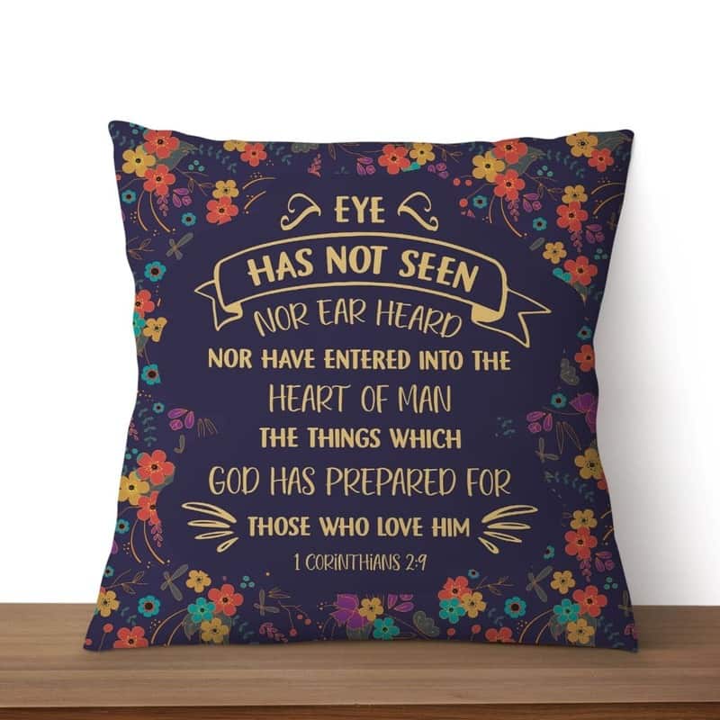 Eye Has Not Seen Nor Ear Heard 1 Corinthians 29 Bible Verse Throw Pillow Eye Has Not Seen Nor Ear Heard 1 Corinthians 29 Bible Verse Throw Pillow