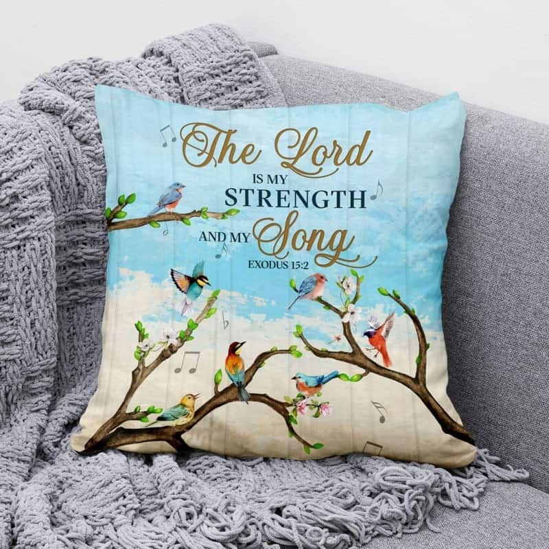 Exodus 152 The Lord Is My Strength And My Song Christian Pillow Exodus 152 The Lord Is My Strength And My Song Christian Pillow