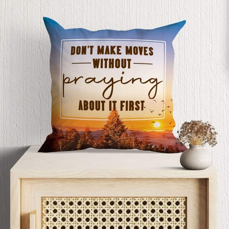 Don't Make Moves Without Praying About It First Christian Pillow Don't Make Moves Without Praying About It First Christian Pillow