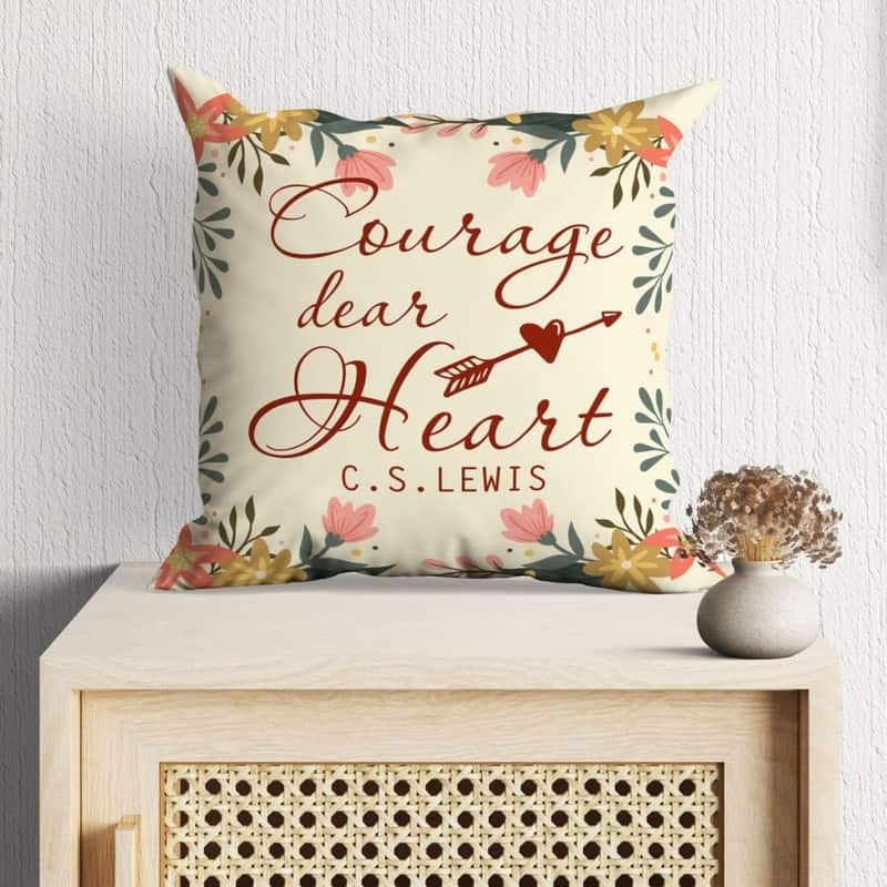 Christian C.S.Lewis Faith Courage Dear Heart Pillow Christian C.S.Lewis Faith Courage Dear Heart Pillow