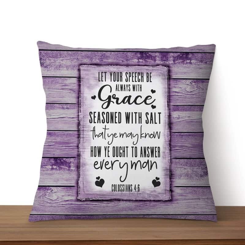 Colossians 46 Kjv Bible Verse Let Your Speech Be Always With Grace Pillow Colossians 46 Kjv Bible Verse Let Your Speech Be Always With Grace Pillow