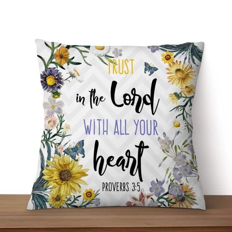 Christian Trust In The Lord With All Your Heart Floral Pillow
