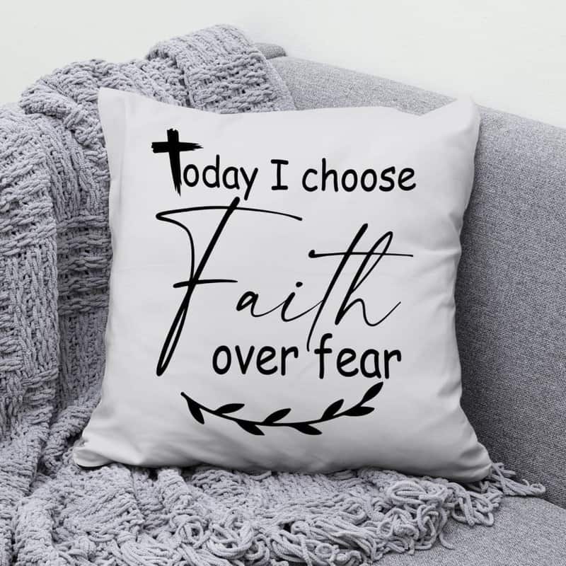 Christian Today I Choose Faith Over Fear Bible Verse Pillow Christian Today I Choose Faith Over Fear Bible Verse Pillow