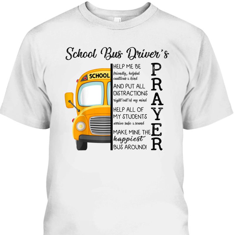 Christian Apparel Happiest School Bus Driver’s Prayer Inspirational Quote T-Shirt Christian Apparel Happiest School Bus Driver’s Prayer Inspirational Quote T-Shirt
