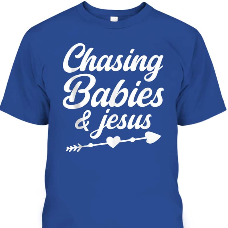 Christian Mama Religious Christian Chasing Babies And Jesus T-Shirt Christian Mama Religious Christian Chasing Babies And Jesus T-Shirt
