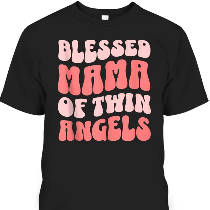 Mama Of Twin Angels Christian Religious T-Shirt Mother's Day Gift Mama Of Twin Angels Christian Religious T-Shirt Mother's Day Gift
