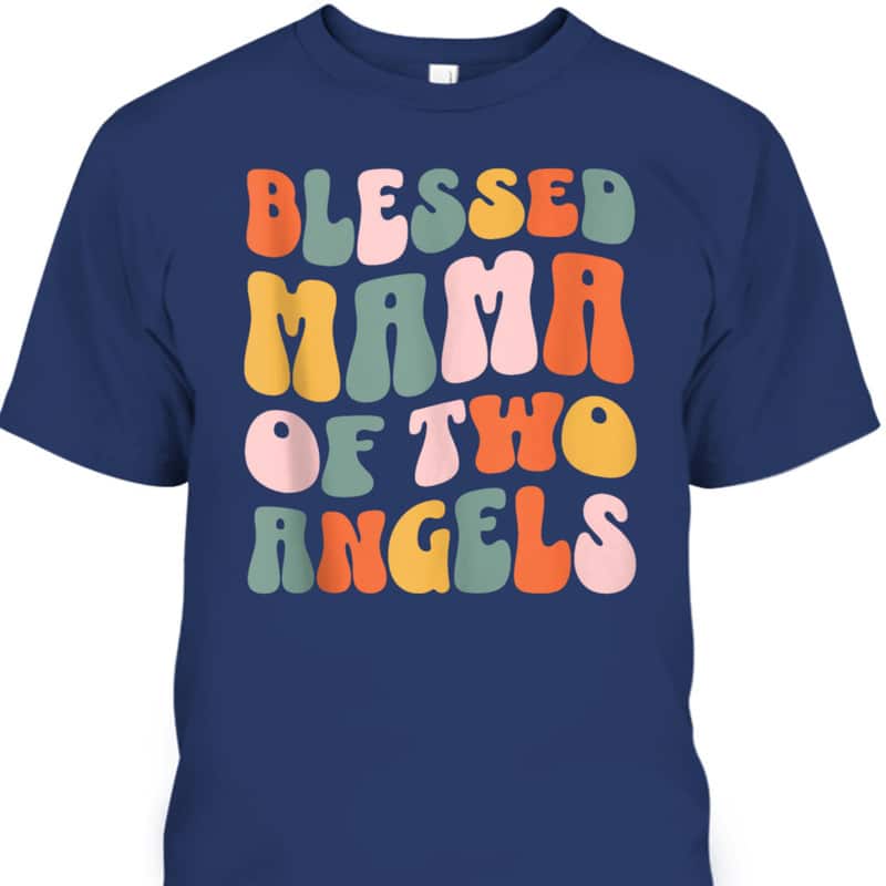 Mama Of Two Angels Christian Mother's Day T-Shirt Gift For Christian Mom Mama Of Two Angels Christian Mother's Day T-Shirt Gift For Christian Mom