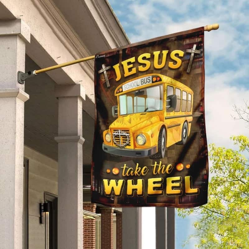 Jesus Take The Wheel School Bus Driver Religious Christian Garden Flag