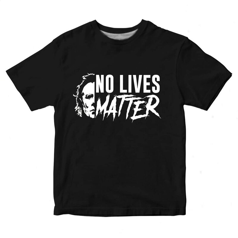 No Lives Matter Michael Myers Horror Movie Character T-Shirt No Lives Matter Michael Myers Horror Movie Character T-Shirt