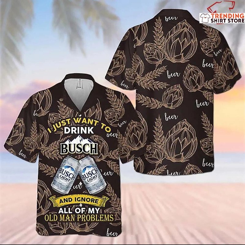 I Just Want To Drink Busch Light Hawaiian Shirt