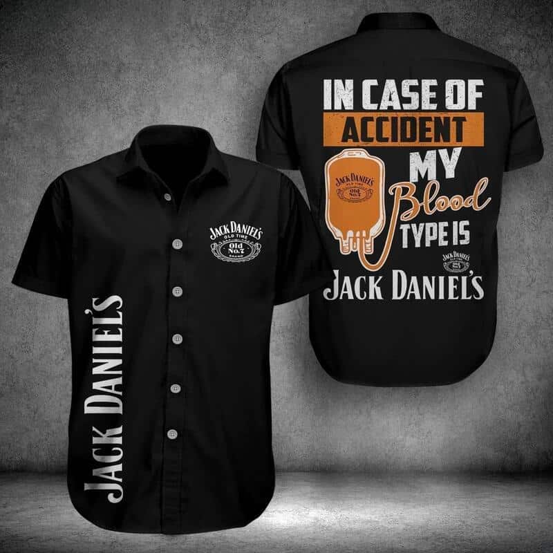 Jack Daniels Hawaiian Shirt In Case Of Accident My Blood Type Is Jack Daniels