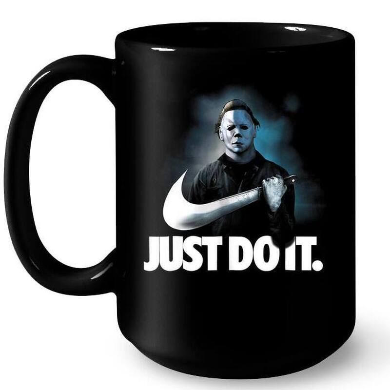 Just Do It Michael Myers Mug Parody Nike Halloween 1978 Just Do It Michael Myers Mug Parody Nike Halloween 1978