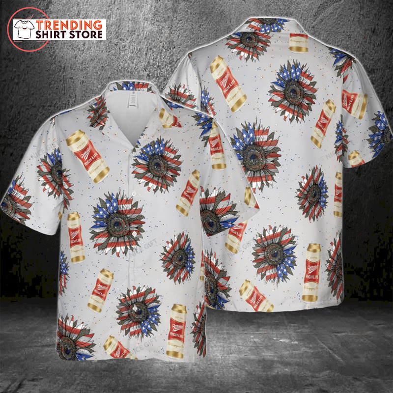 Miller High Life Hawaiian Shirt US Sunflowers 4th Of July Independence Day Miller High Life Hawaiian Shirt US Sunflowers 4th Of July Independence Day