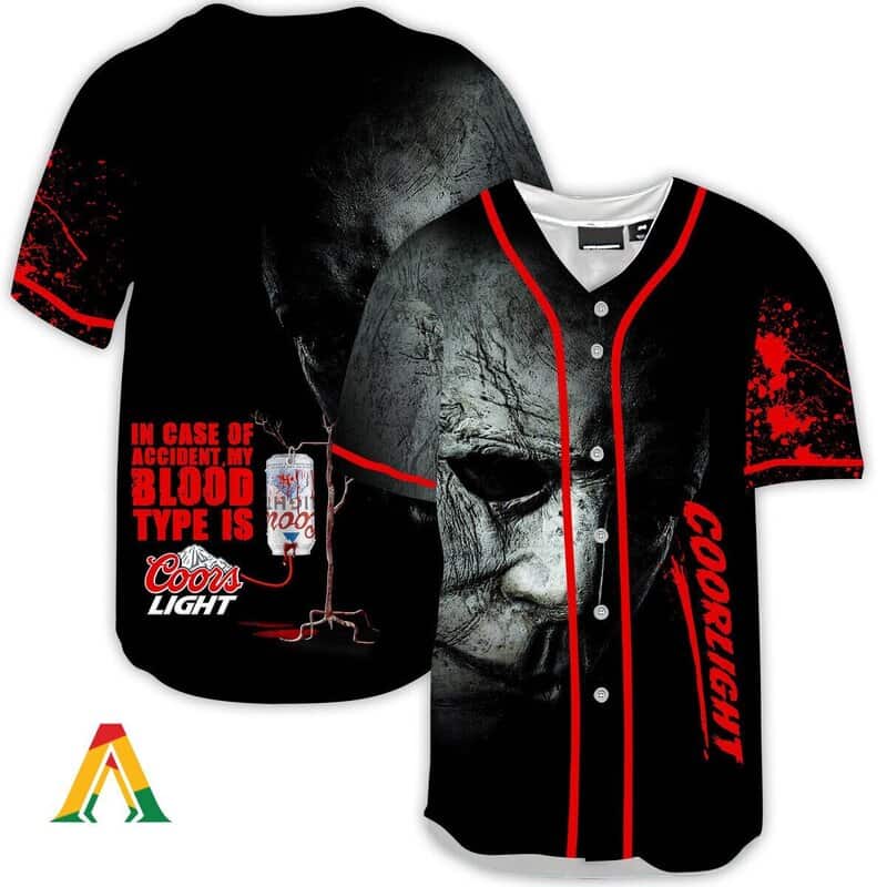 In Case Of Accident My Blood Type Is Coors Light Baseball Jersey Michael Myers In Case Of Accident My Blood Type Is Coors Light Baseball Jersey Michael Myers
