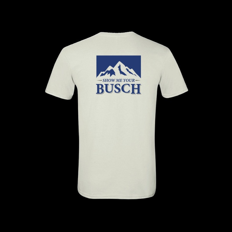 Classic Show Me Your Busch T-Shirt Classic Show Me Your Busch T-Shirt