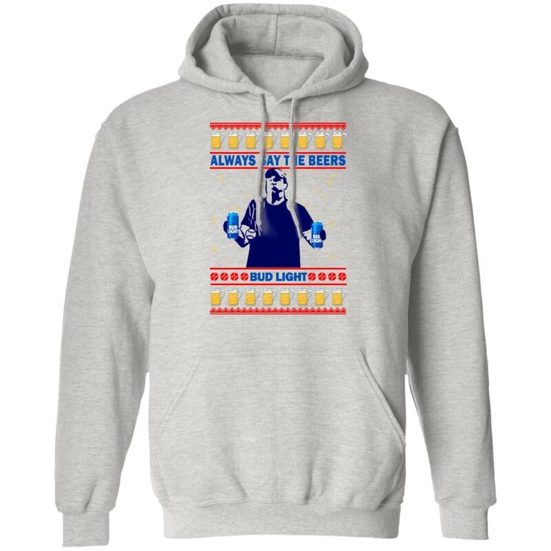 Jeff Adams Always Say The Beers Bud Light Hoodie Jeff Adams Always Say The Beers Bud Light Hoodie