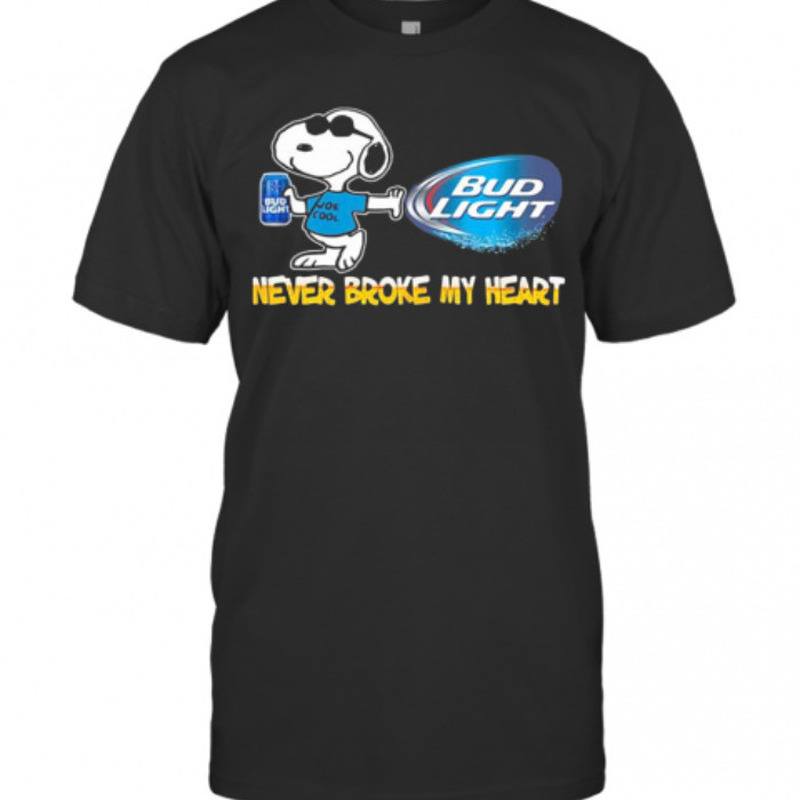 Cool Snoopy Bud Light Beer T-Shirt Never Broke My Heart Cool Snoopy Bud Light Beer T-Shirt Never Broke My Heart