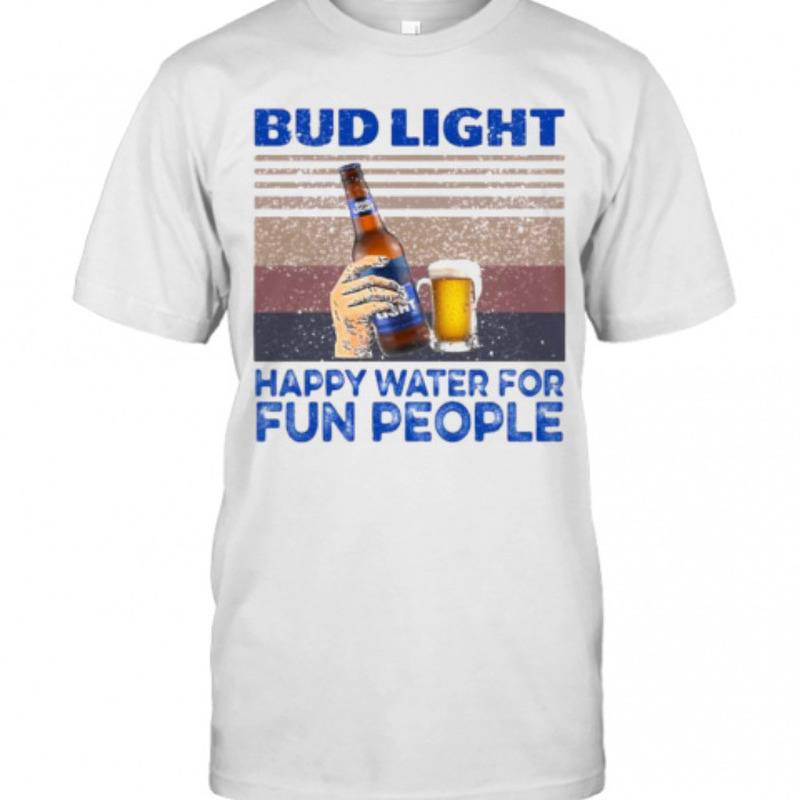 Vintage Bud Light T-Shirt Happy Water For Fun People Vintage Bud Light T-Shirt Happy Water For Fun People