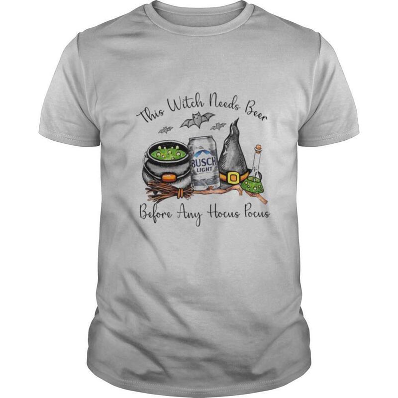 Busch Light T-Shirt This Witch Needs Beer Before Any Hocus Pocus Busch Light T-Shirt This Witch Needs Beer Before Any Hocus Pocus