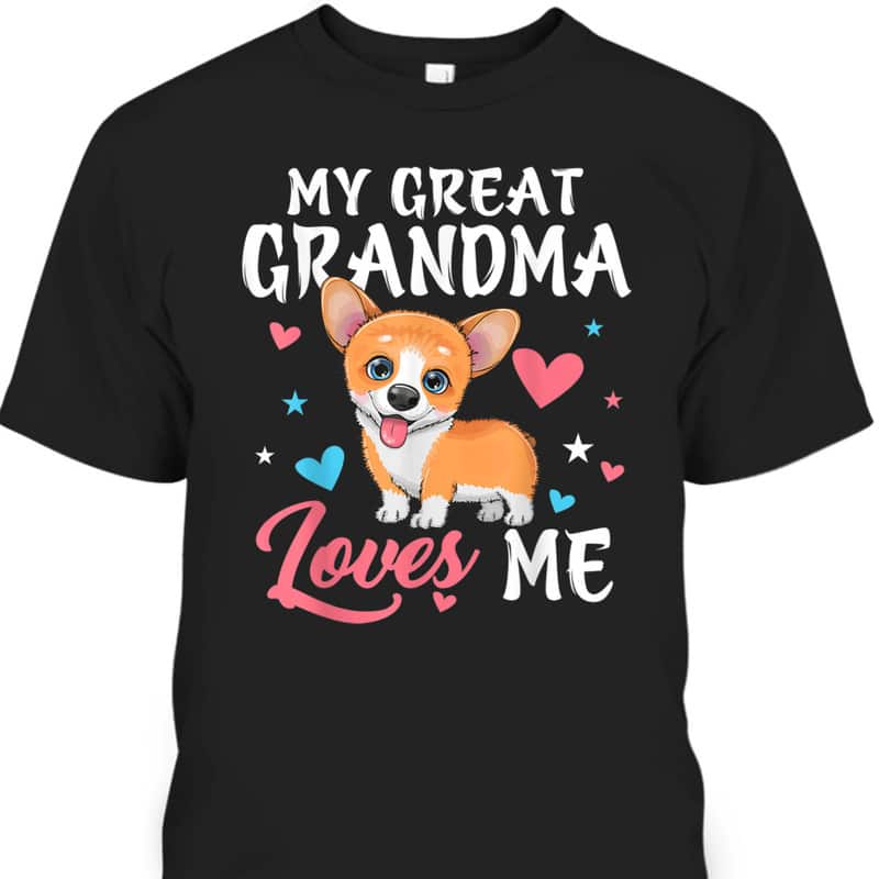 My Great Grandma Loves Me Corgi Dog For Mother's Day T-Shirt My Great Grandma Loves Me Corgi Dog For Mother's Day T-Shirt