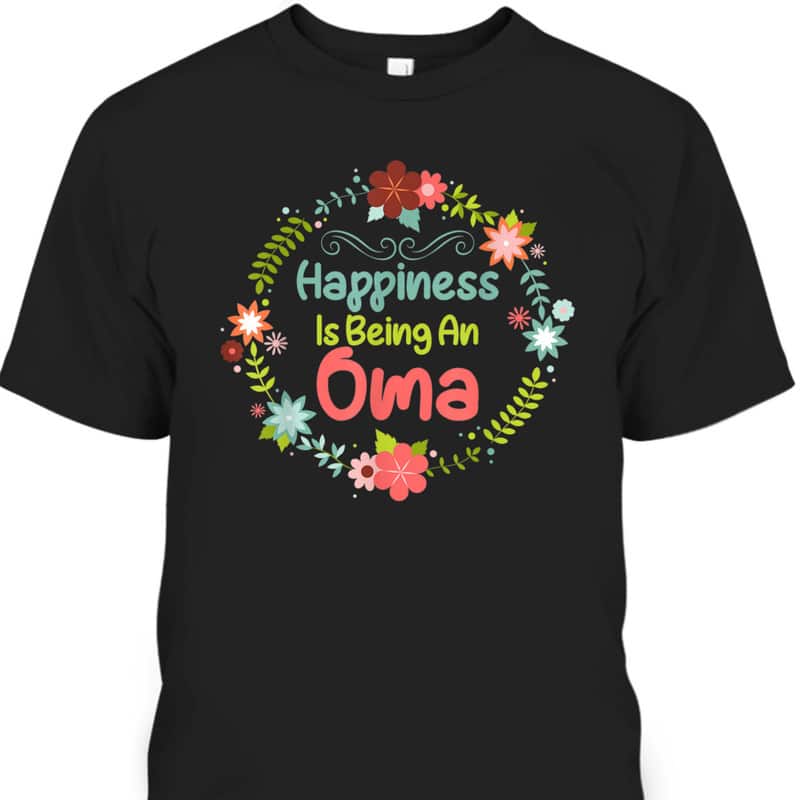 Mother's Day T-Shirt Happiness Is Being An Oma Mother's Day T-Shirt Happiness Is Being An Oma