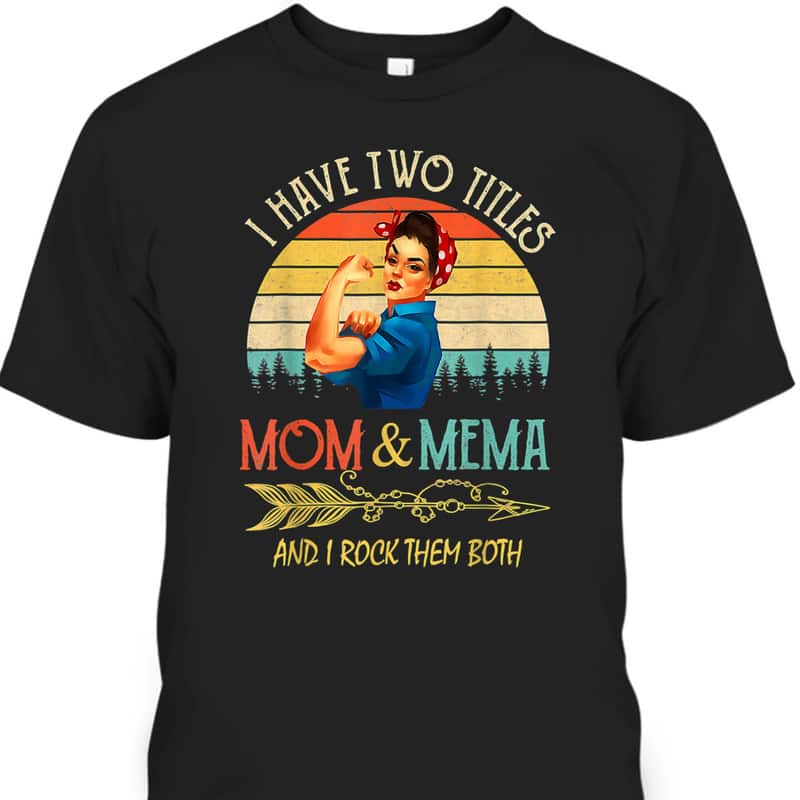 Vintage Mother's Day T-Shirt I Have Two Titles Mom And Mema