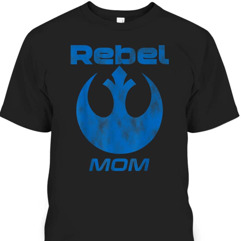 Mother's Day T-Shirt Rebel Mom Gift For Star Wars Fans Mother's Day T-Shirt Rebel Mom Gift For Star Wars Fans