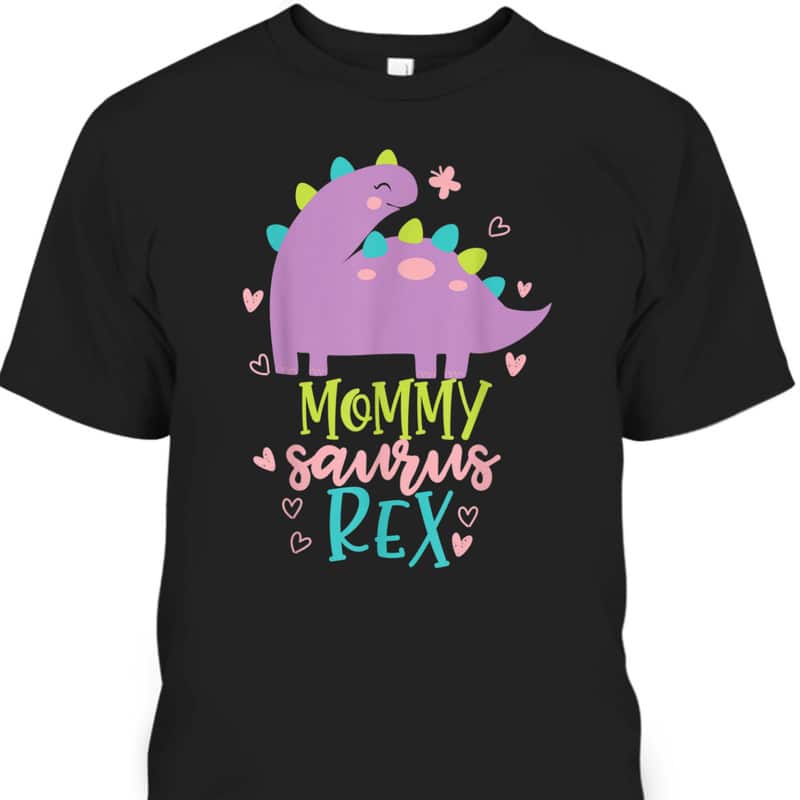 Mother's Day T-Shirt Mommy Saurus Rex Mother's Day T-Shirt Mommy Saurus Rex