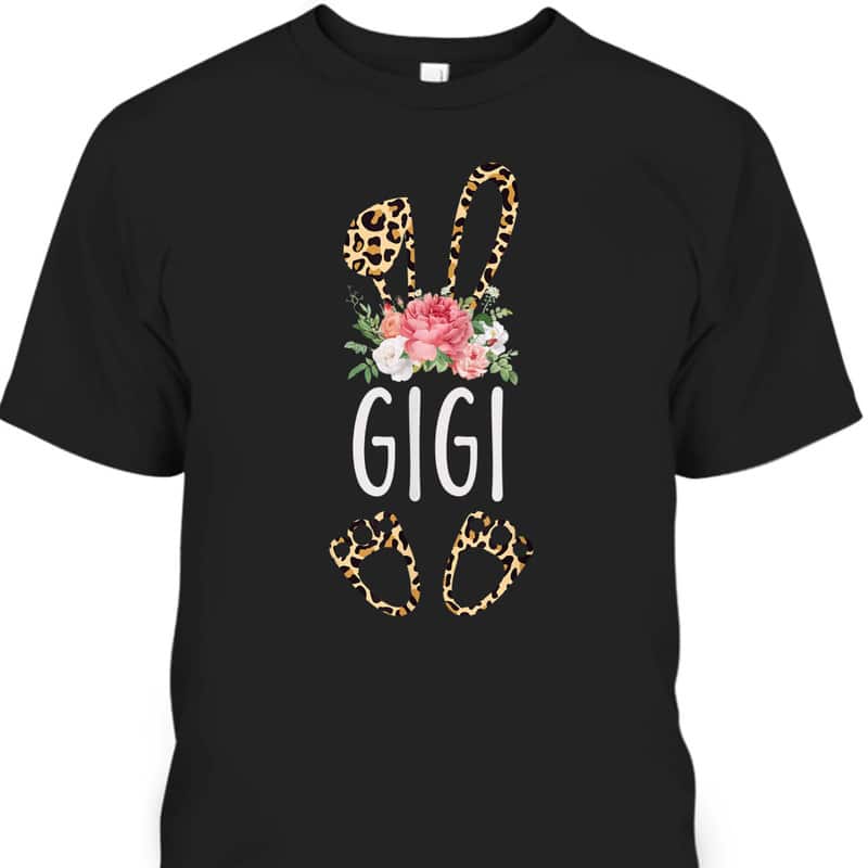 Mother's Day T-Shirt Flora Leopard Gigi Bunny Gift For Mom Mother's Day T-Shirt Flora Leopard Gigi Bunny Gift For Mom