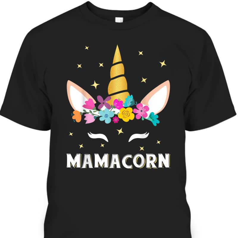 Mamacorn Mother's Day T-Shirt Gift For Mom From Daughter Mamacorn Mother's Day T-Shirt Gift For Mom From Daughter