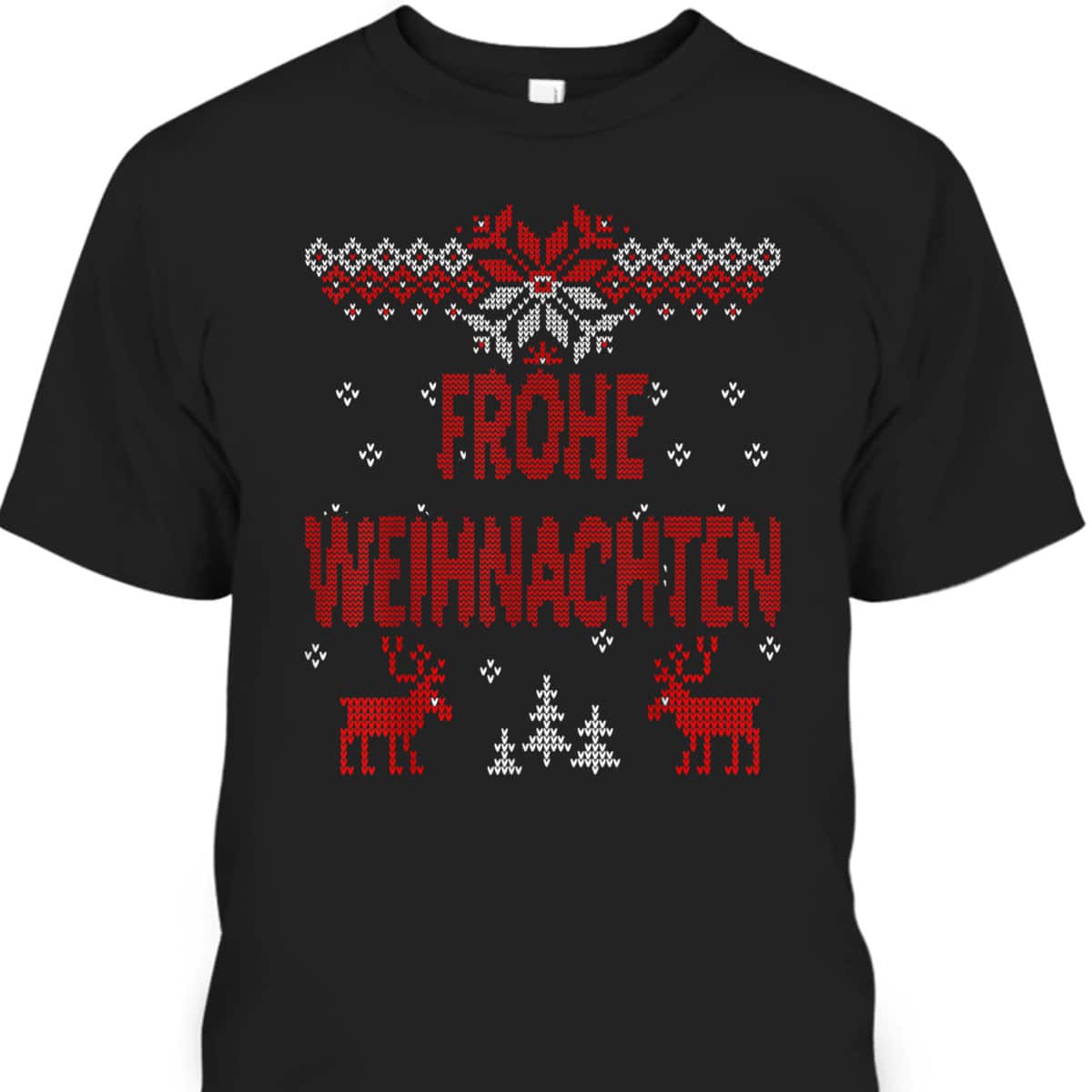 Frohe Weihnachten German Merry Christmas Gift Idea T-Shirt Frohe Weihnachten German Merry Christmas Gift Idea T-Shirt