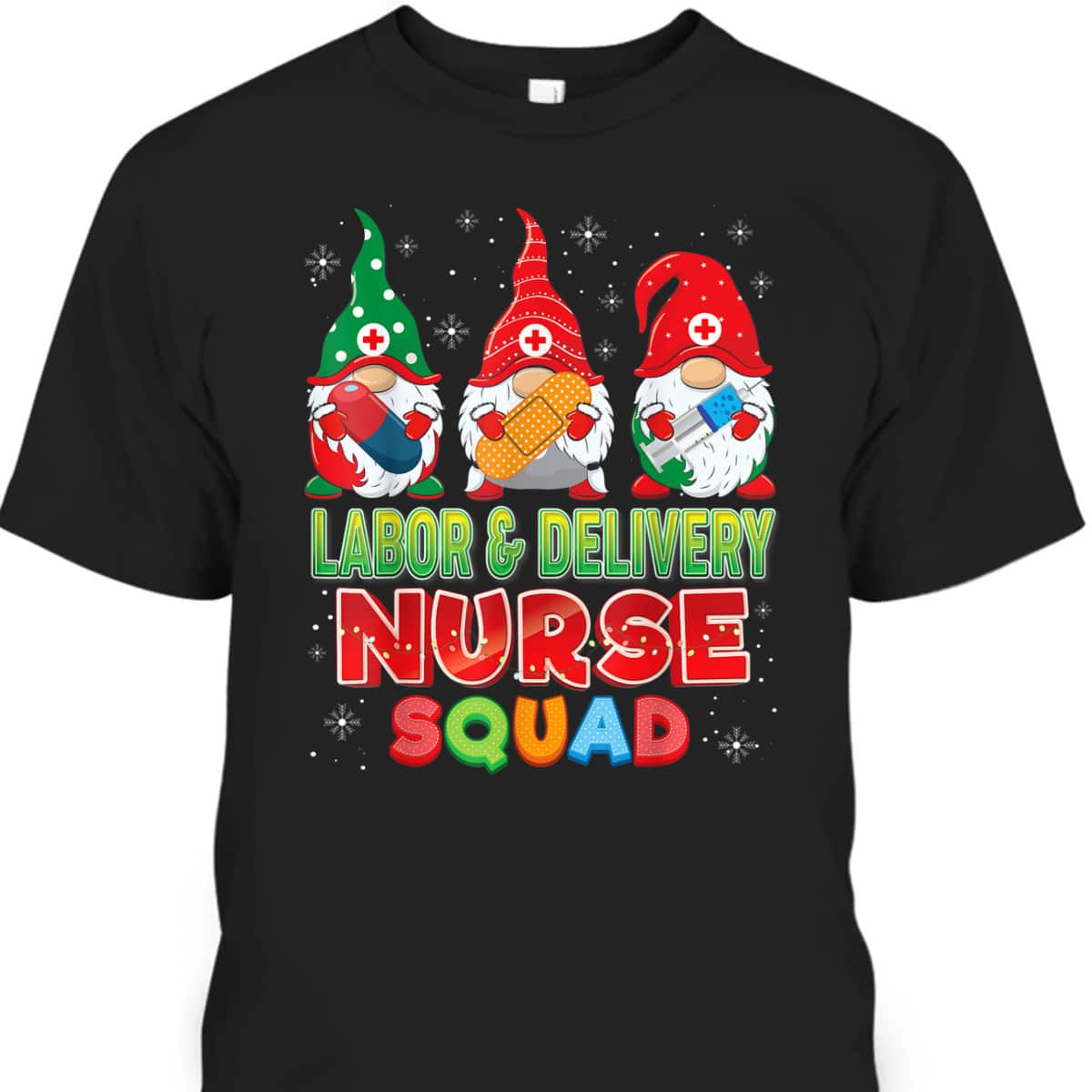 Labor & Delivery Nurse Squad Christmas Gnomes Ugly Sweater T-Shirt