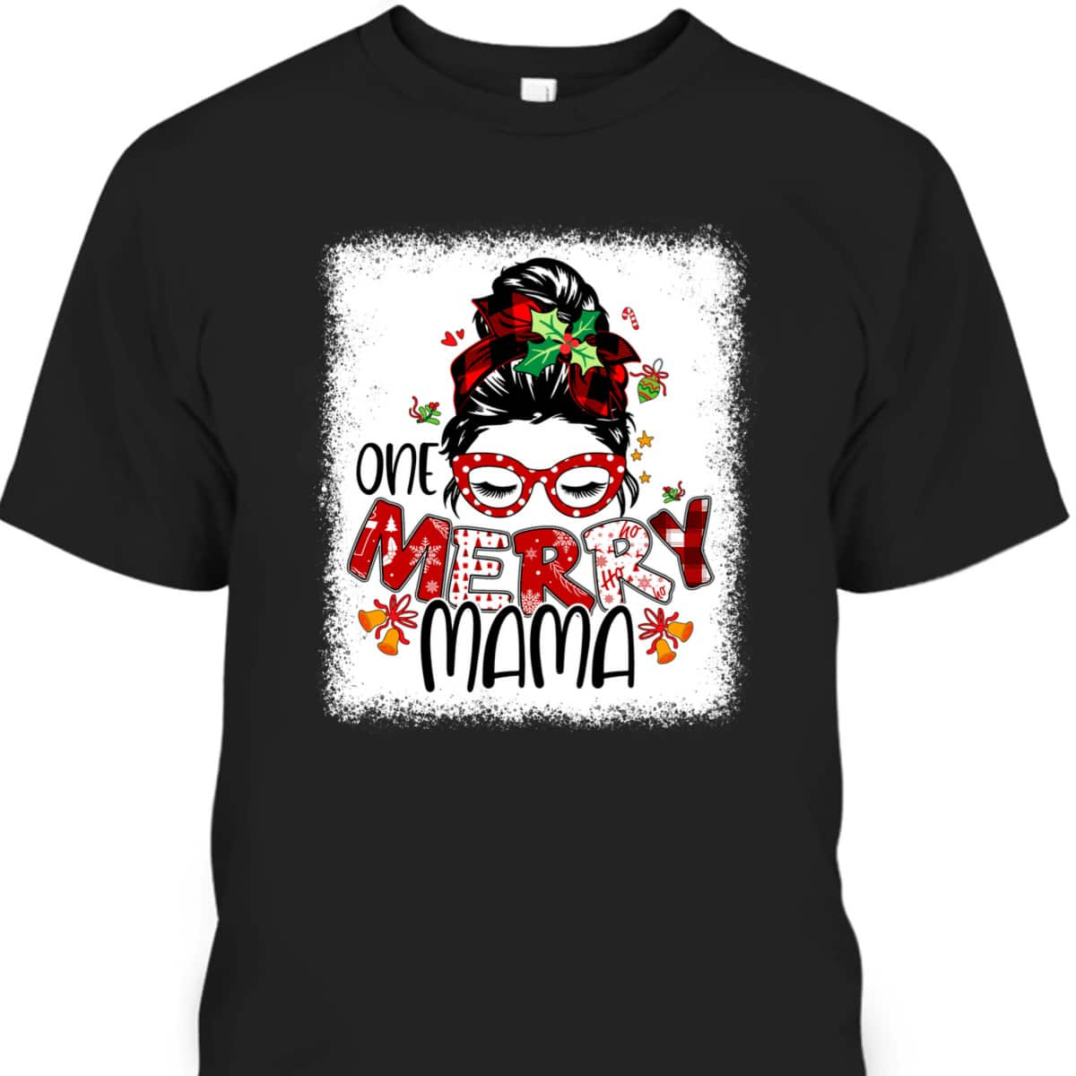 56bM One Merry Mama Messy Bun Christmas Merry Xmas Mom T-Shirt