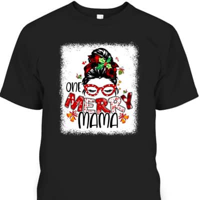 56bM One Merry Mama Messy Bun Christmas Merry Xmas Mom T-Shirt