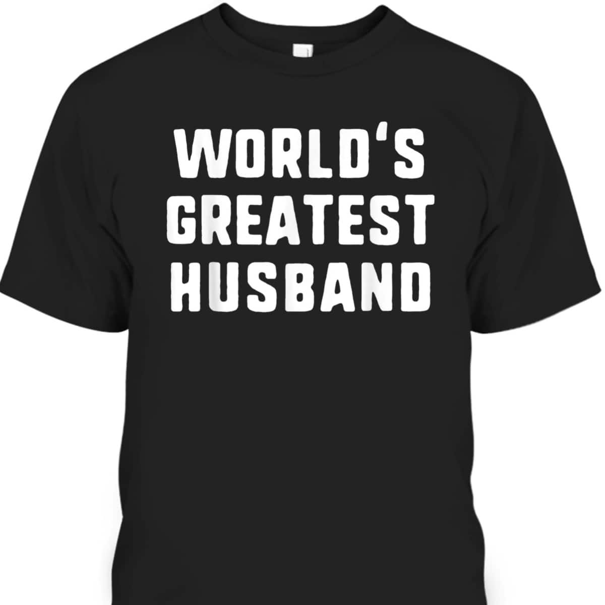 World's Greatest Husband Funny Gift Christmas T-Shirt