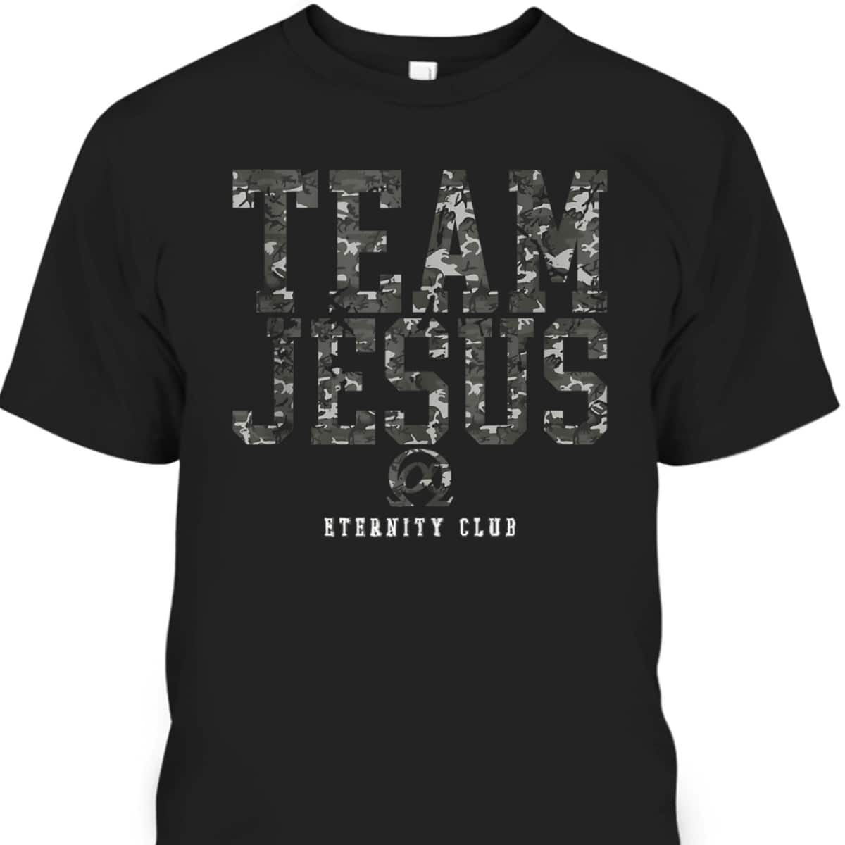 Team Jesus Christ EternityClub CAMO Christian Christmas Gift T-Shirt